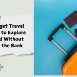 Best Budget Travel Tips