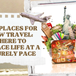 Best Places for Slow Travel: Where to Embrace Life at a Leisurely Pace
