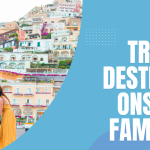 Top Travel Destinations for Families: Where Adventure Meets Family Fun